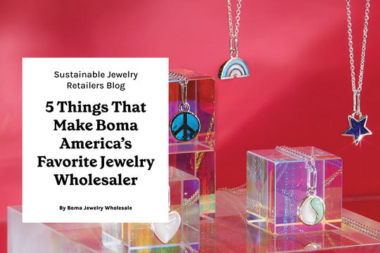5 Things That Make Boma America's Favorite Jewelry Wholesaler
