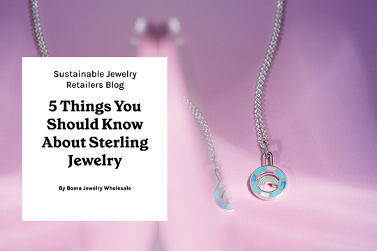 5 Things You Should Know About Sterling Silver